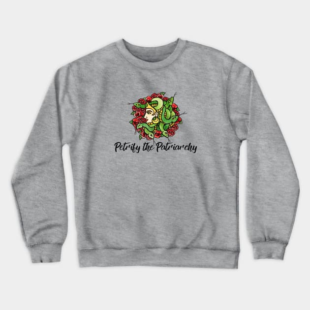 Petrify the Patriarchy Crewneck Sweatshirt by bubbsnugg